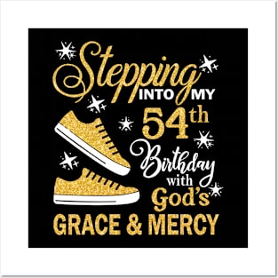 Stepping Into My 54th Birthday With God's Grace & Mercy Bday Posters and Art